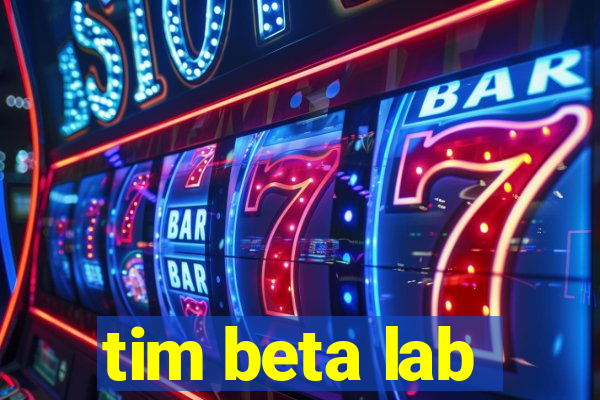 tim beta lab